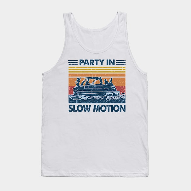 Party in Slow Motion Pontoon Gift Idea Tank Top by Salt88